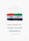 Post-Conflict Power-Sharing Agreements : Options for Syria - eBook