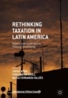 Rethinking Taxation in Latin America : Reform and Challenges in Times of Uncertainty - Book