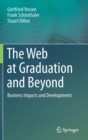 The Web at Graduation and Beyond : Business Impacts and Developments - Book