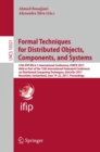 Formal Techniques for Distributed Objects, Components, and Systems : 37th IFIP WG 6.1 International Conference, FORTE 2017, Held as Part of the 12th International Federated Conference on Distributed C - Book