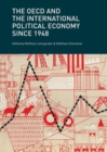 The OECD and the International Political Economy Since 1948 - Book