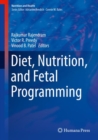 Diet, Nutrition, and Fetal Programming - Book