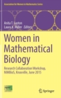 Women in Mathematical Biology : Research Collaboration Workshop, NIMBioS, Knoxville, June 2015 - Book