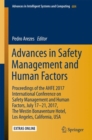 Advances in Safety Management and Human Factors : Proceedings of the AHFE 2017 International Conference on Safety Management and Human Factors, July 17-21, 2017, The Westin Bonaventure Hotel, Los Ange - Book