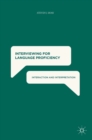Interviewing for Language Proficiency : Interaction and Interpretation - Book