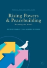 Rising Powers and Peacebuilding : Breaking the Mold? - Book