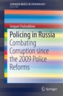 Policing in Russia : Combating Corruption since the 2009 Police Reforms - Book