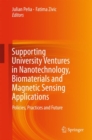 Supporting University Ventures in Nanotechnology, Biomaterials and Magnetic Sensing Applications : Policies, Practices, and Future - Book