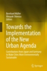 Towards the Implementation of the New Urban Agenda : Contributions from Japan and Germany to Make Cities More Environmentally Sustainable - Book