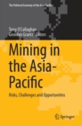 Mining in the Asia-Pacific : Risks, Challenges and Opportunities - Book