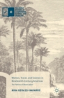 Women, Travel, and Science in Nineteenth-Century Americas : The Politics of Observation - Book
