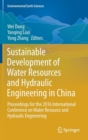 Sustainable Development of Water Resources and Hydraulic Engineering in China : Proceedings for the 2016 International Conference on Water Resource and Hydraulic Engineering - Book