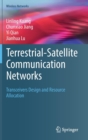 Terrestrial-Satellite Communication Networks : Transceivers Design and Resource Allocation - Book