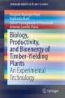 Biology, Productivity and Bioenergy of Timber-Yielding Plants : An Experimental Technology - Book