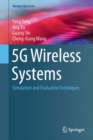 5G Wireless Systems : Simulation and Evaluation Techniques - Book
