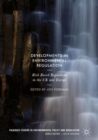 Developments in Environmental Regulation : Risk based regulation in the UK and Europe - Book
