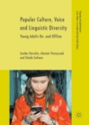 Popular Culture, Voice and Linguistic Diversity : Young Adults On- and Offline - Book