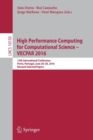High Performance Computing for Computational Science – VECPAR 2016 : 12th International Conference, Porto, Portugal, June 28-30, 2016, Revised Selected Papers - Book