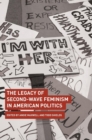 The Legacy of Second-Wave Feminism in American Politics - Book