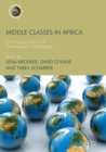 Middle Classes in Africa : Changing Lives and Conceptual Challenges - Book