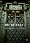 The Oligarch : Rewriting Machiavelli’s The Prince for Our Time - Book