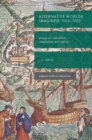 Alternative Worlds Imagined, 1500-1700 : Essays on Radicalism, Utopianism and Reality - Book