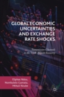 Global Economic Uncertainties and Exchange Rate Shocks : Transmission Channels to the South African Economy - Book