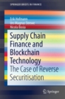 Supply Chain Finance and Blockchain Technology : The Case of Reverse Securitisation - Book