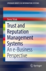 Trust and Reputation Management Systems : An e-Business Perspective - Book