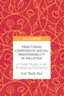 Practising Corporate Social Responsibility in Malaysia : A Case Study in an Emerging Economy - Book
