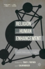 Religion and Human Enhancement : Death, Values, and Morality - Book