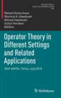 Operator Theory in Different Settings and Related Applications : 26th IWOTA, Tbilisi, July 2015 - Book