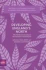 Developing England’s North : The Political Economy of the Northern Powerhouse - Book
