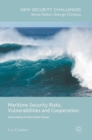 Maritime Security Risks, Vulnerabilities and Cooperation : Uncertainty in the Indian Ocean - Book