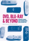 DVD, Blu-ray and Beyond : Navigating Formats and Platforms within Media Consumption - Book