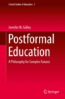 Postformal Education : A Philosophy for Complex Futures - Book