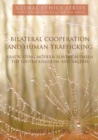 Bilateral Cooperation and Human Trafficking : Eradicating Modern Slavery between the United Kingdom and Nigeria - Book