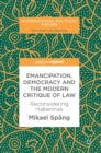 Emancipation, Democracy and the Modern Critique of Law : Reconsidering Habermas - Book