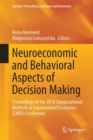 Neuroeconomic and Behavioral Aspects of Decision Making : Proceedings of the 2016 Computational Methods in Experimental Economics (CMEE) Conference - Book