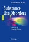 Substance Use Disorders : A Guide for the Primary Care Provider - Book