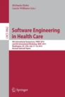 Software Engineering in Health Care : 4th International Symposium, FHIES 2014, and 6th International Workshop, SEHC 2014, Washington, DC, USA, July 17-18, 2014, Revised Selected Papers - Book