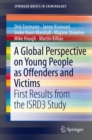 A Global Perspective on Young People as Offenders and Victims : First Results from the ISRD3 Study - Book