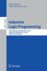 Inductive Logic Programming : 26th International Conference, ILP 2016, London, UK, September 4-6, 2016, Revised Selected Papers - Book