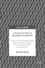 Cycles in the UK Housing Economy : Price and its Relationship with Lenders, Buyers, Consumption and Construction - Book