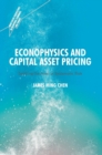Econophysics and Capital Asset Pricing : Splitting the Atom of Systematic Risk - Book