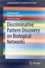 Discriminative Pattern Discovery on Biological Networks - Book