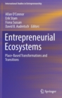 Entrepreneurial Ecosystems : Place-Based Transformations and Transitions - Book