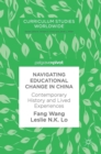Navigating Educational Change in China : Contemporary History and Lived Experiences - Book