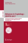 Advances in Cryptology – CRYPTO 2017 : 37th Annual International Cryptology Conference, Santa Barbara, CA, USA, August 20–24, 2017, Proceedings, Part I - Book