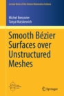Smooth Bezier Surfaces over Unstructured Quadrilateral Meshes - Book
